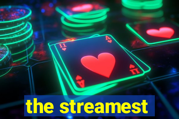 the streamest